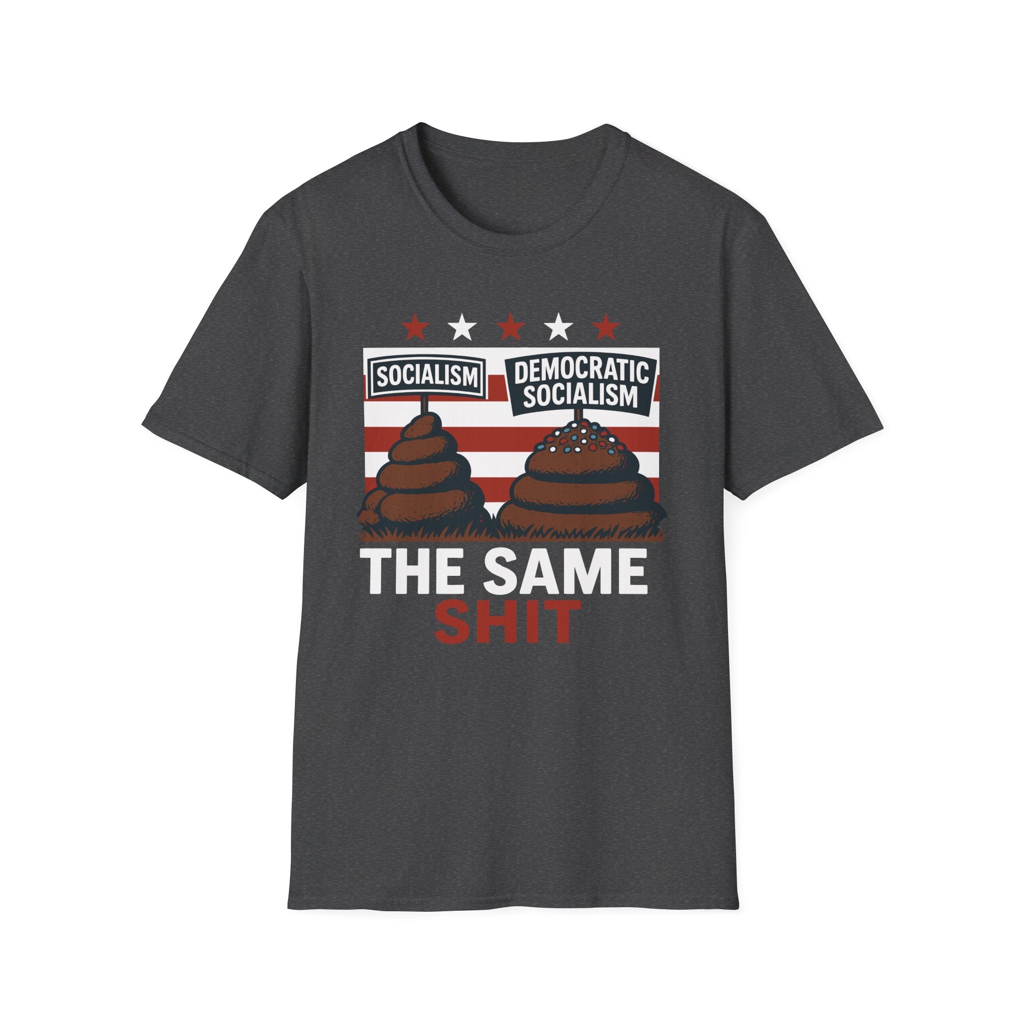 'The Same Sh*t' Graphic Tee for Anti Socialism Advocates, Unleash your personality with this Softstyle T-Shirt!