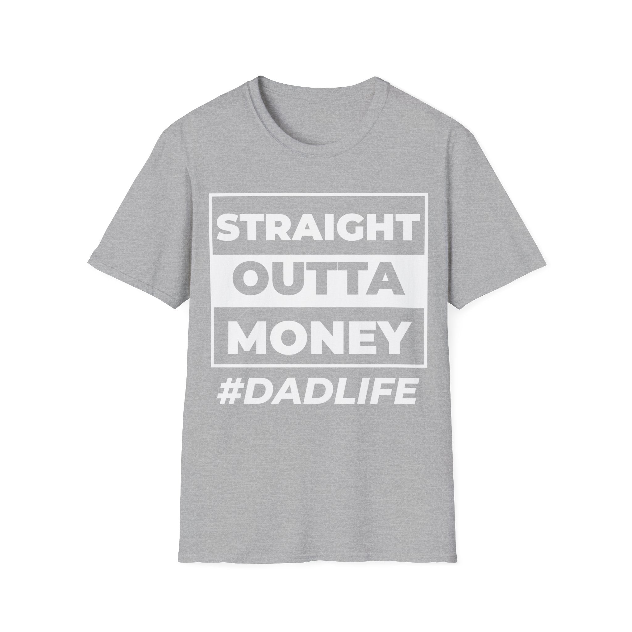 Straight Outta Money Dad Life Apparel for Fun Fathers