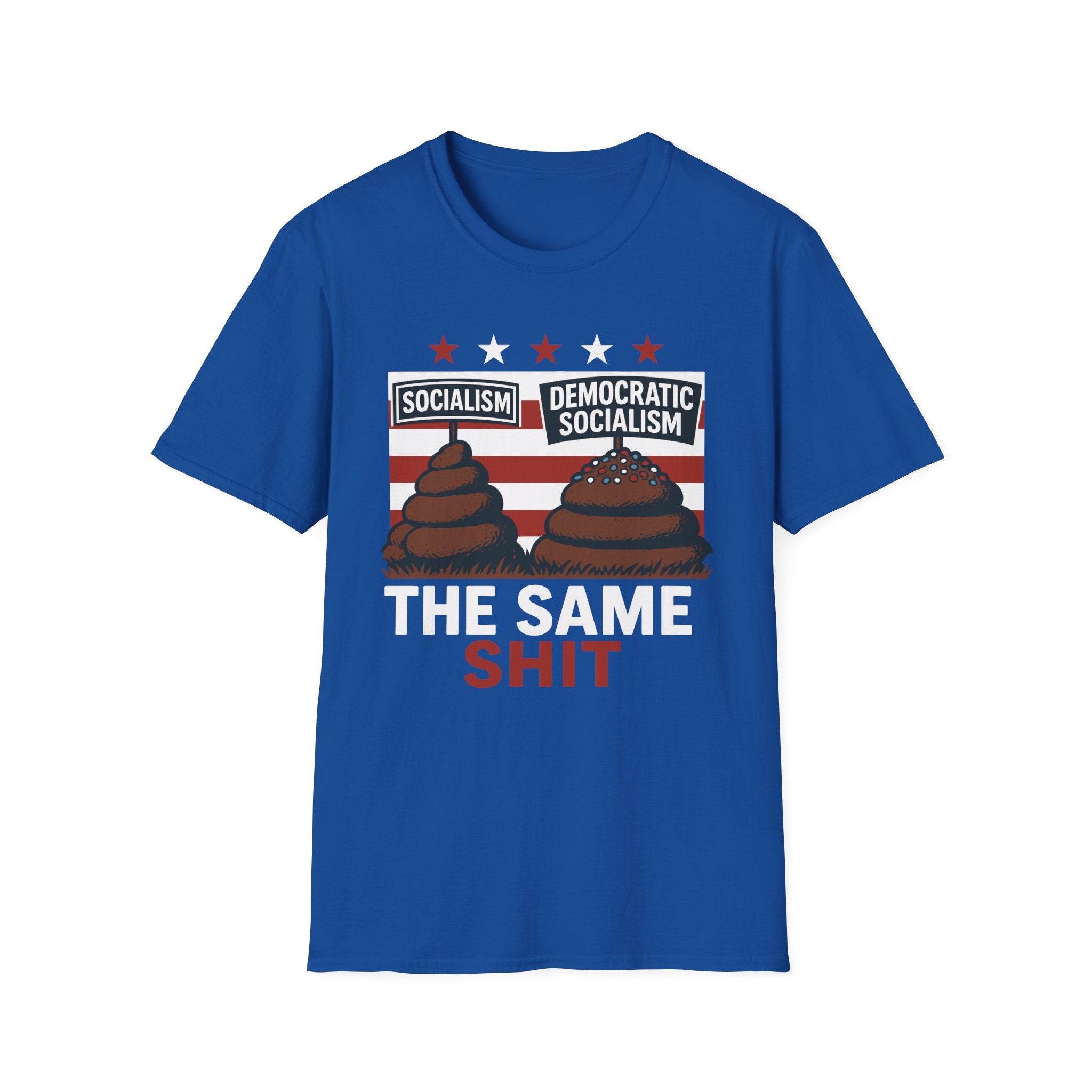 'The Same Sh*t' Graphic Tee for Anti Socialism Advocates, Unleash your personality with this Softstyle T-Shirt!