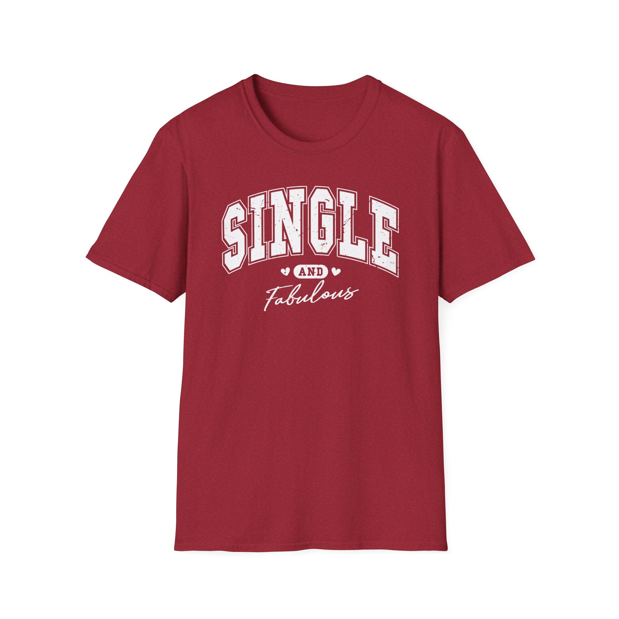 Single and Fabulous Unisex T-Shirt | Fun Valentine’s Day Apparel