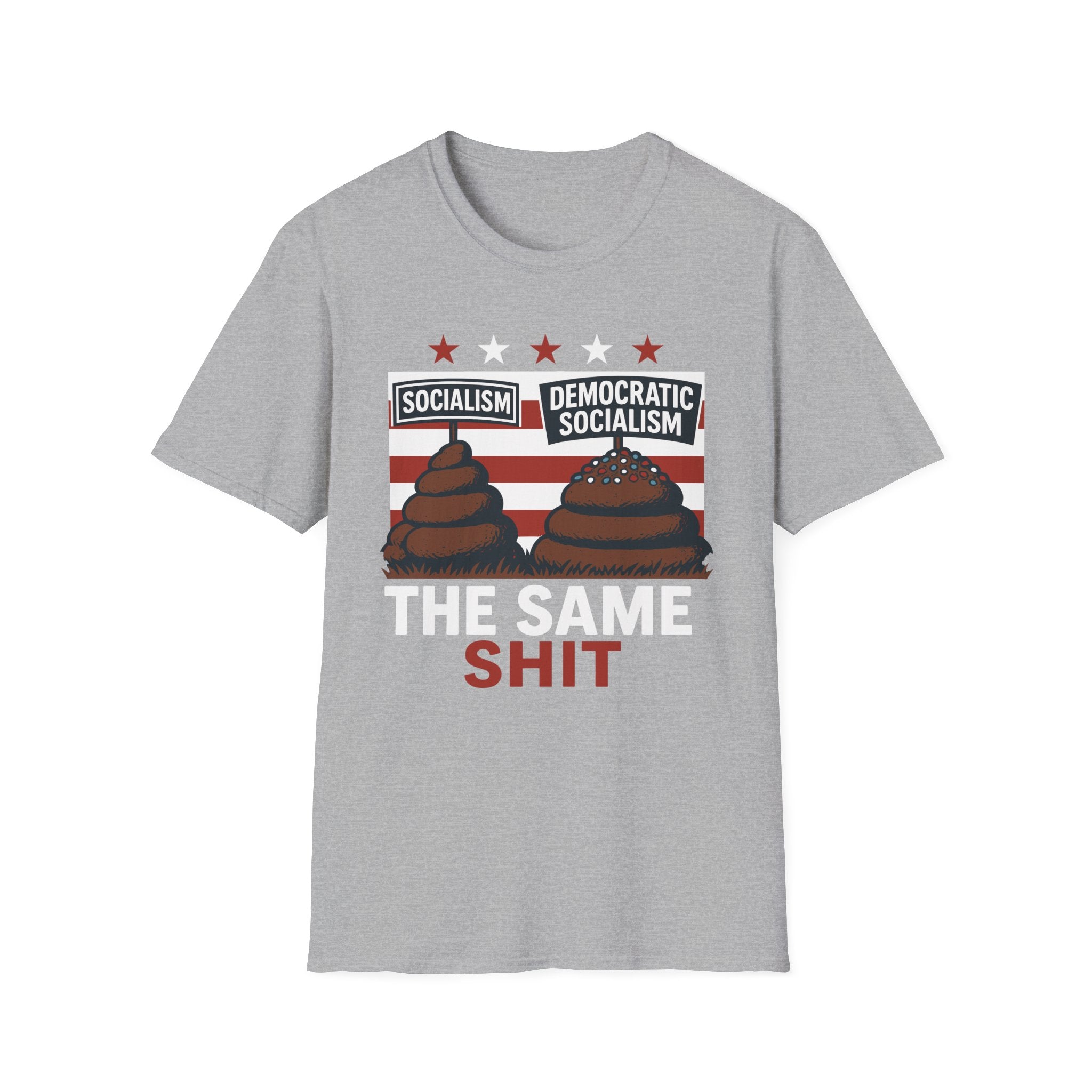 'The Same Sh*t' Graphic Tee for Anti Socialism Advocates, Unleash your personality with this Softstyle T-Shirt!