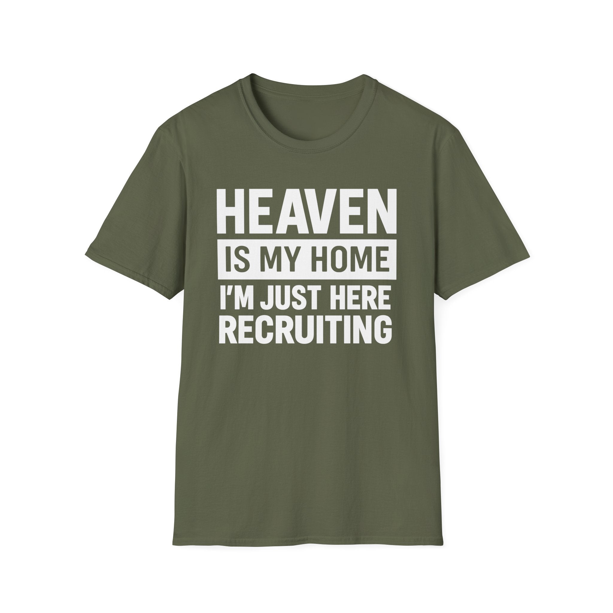 Heaven Is My Home Christian Shirt - I'm Just Here Recruiting Faith T-Shirt - KoolKustoms