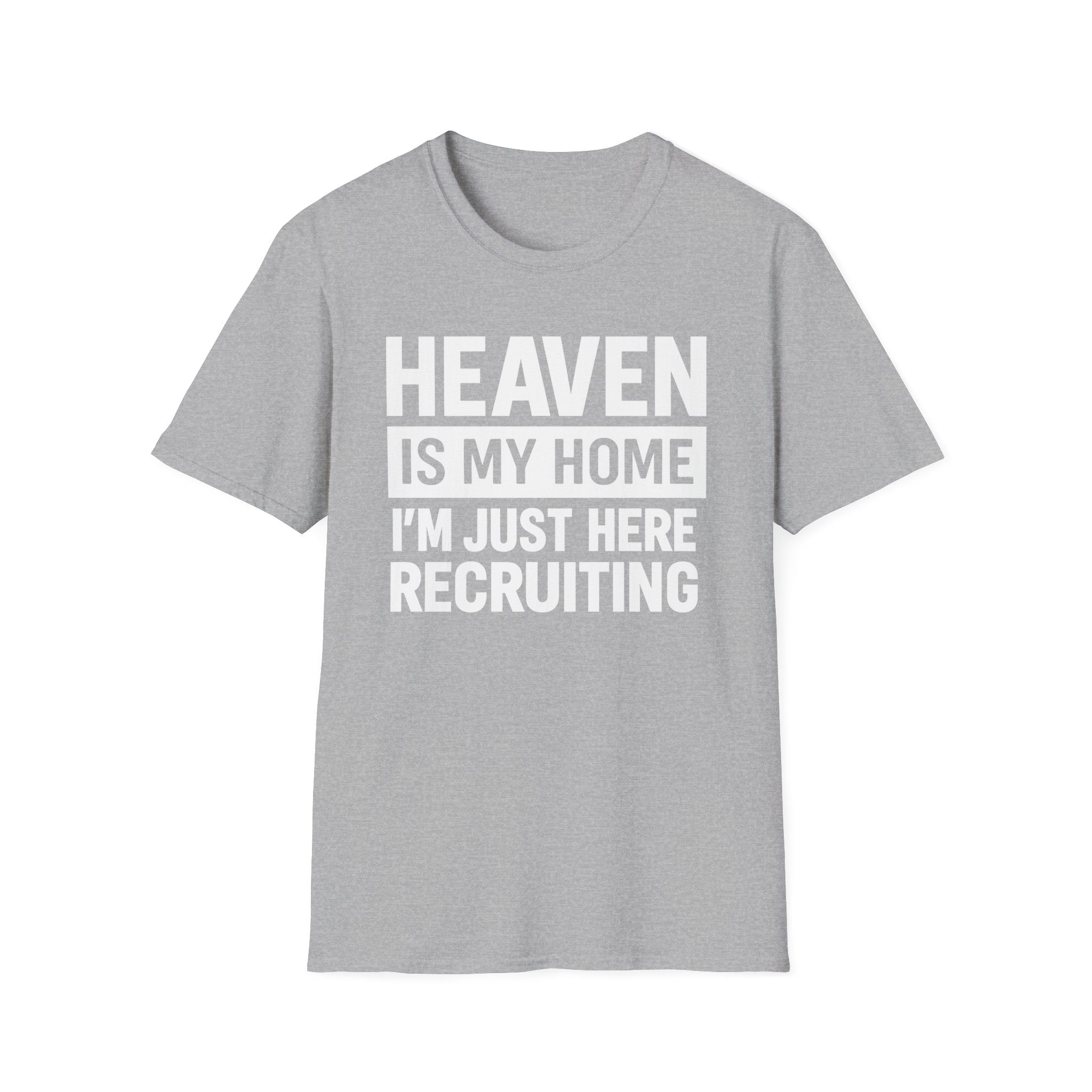 Heaven Is My Home Christian Shirt - I'm Just Here Recruiting Faith T-Shirt - KoolKustoms