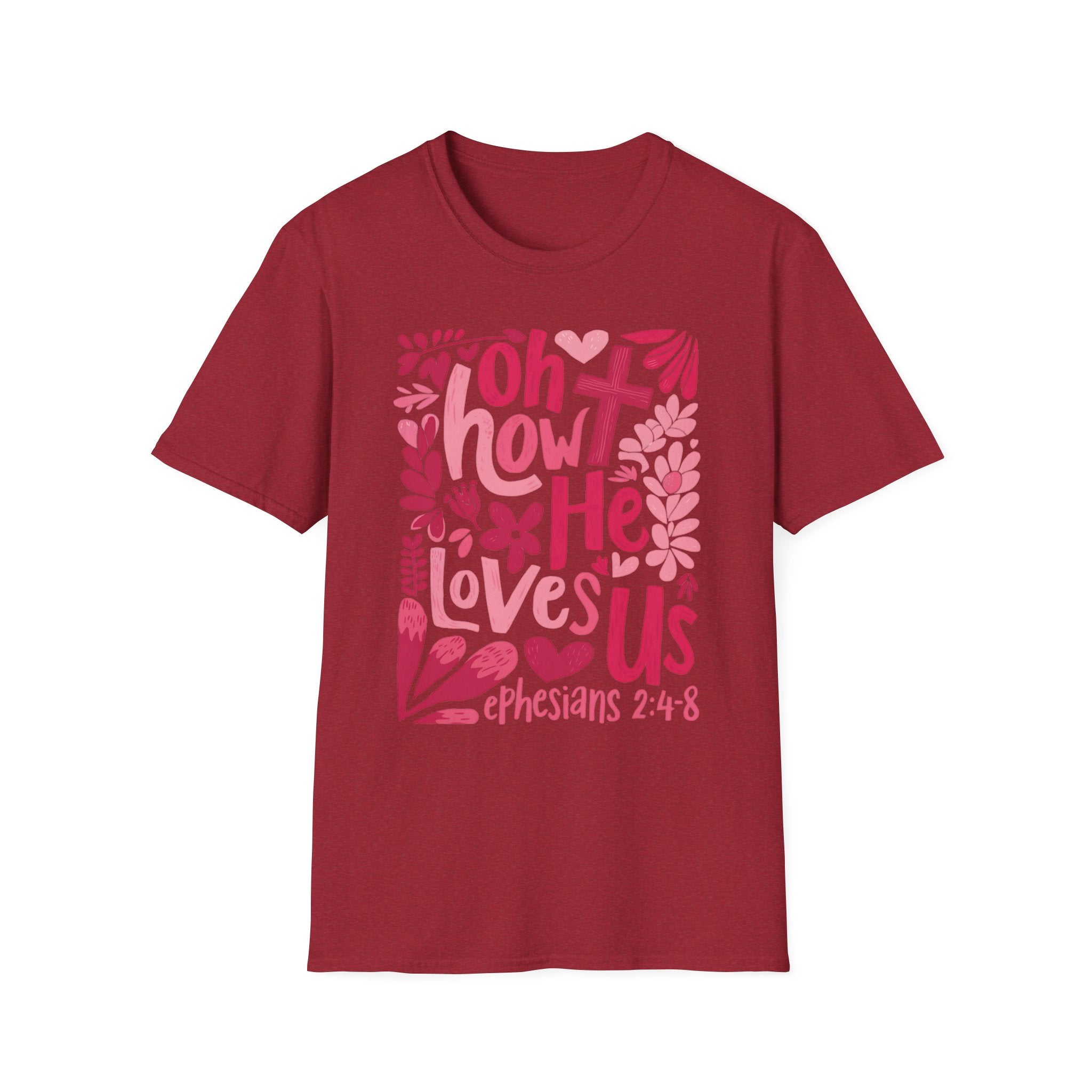 Oh How He Loves Us Unisex T-Shirt | Inspirational Christian Apparel - KoolKustoms