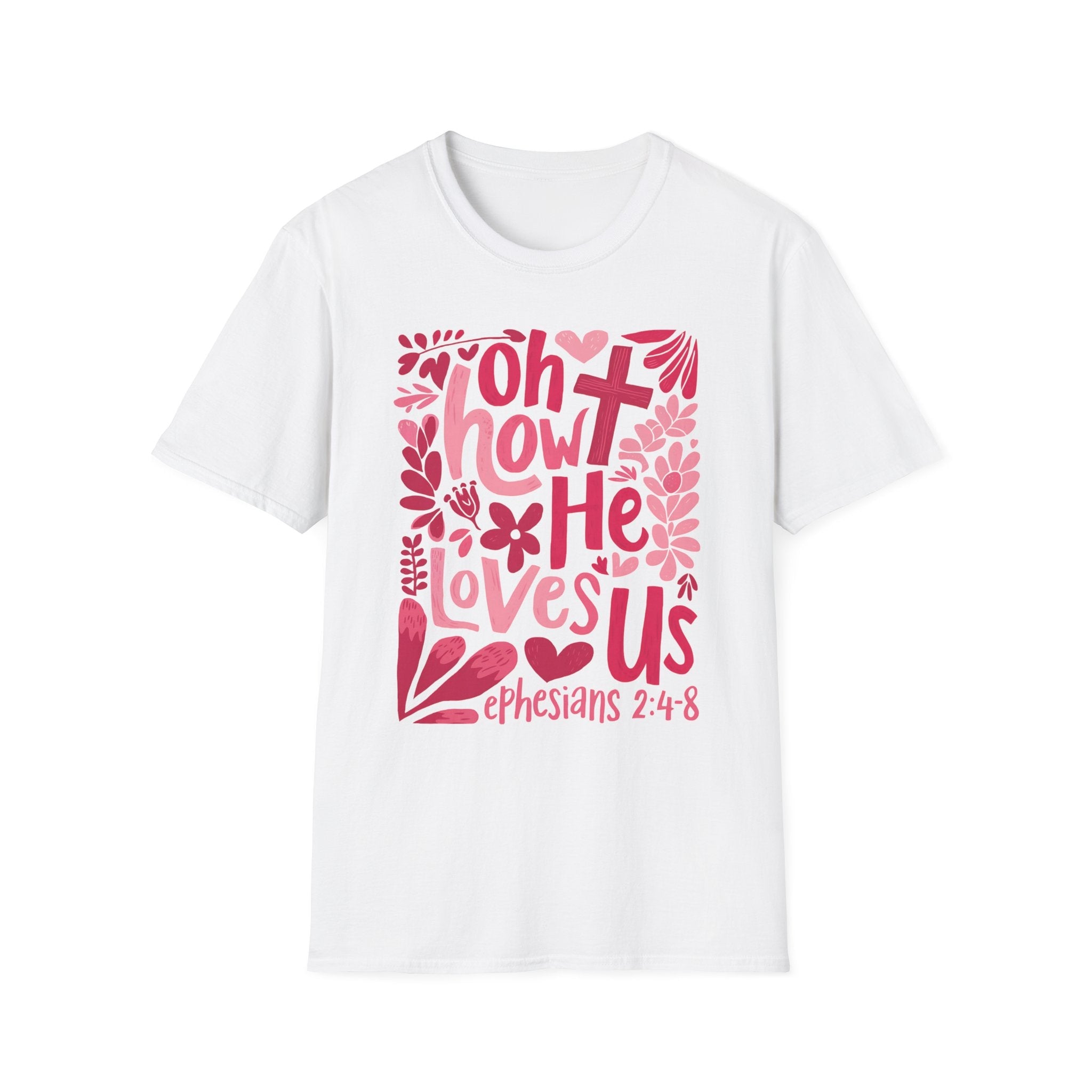 Oh How He Loves Us Unisex T-Shirt | Inspirational Christian Apparel - KoolKustoms