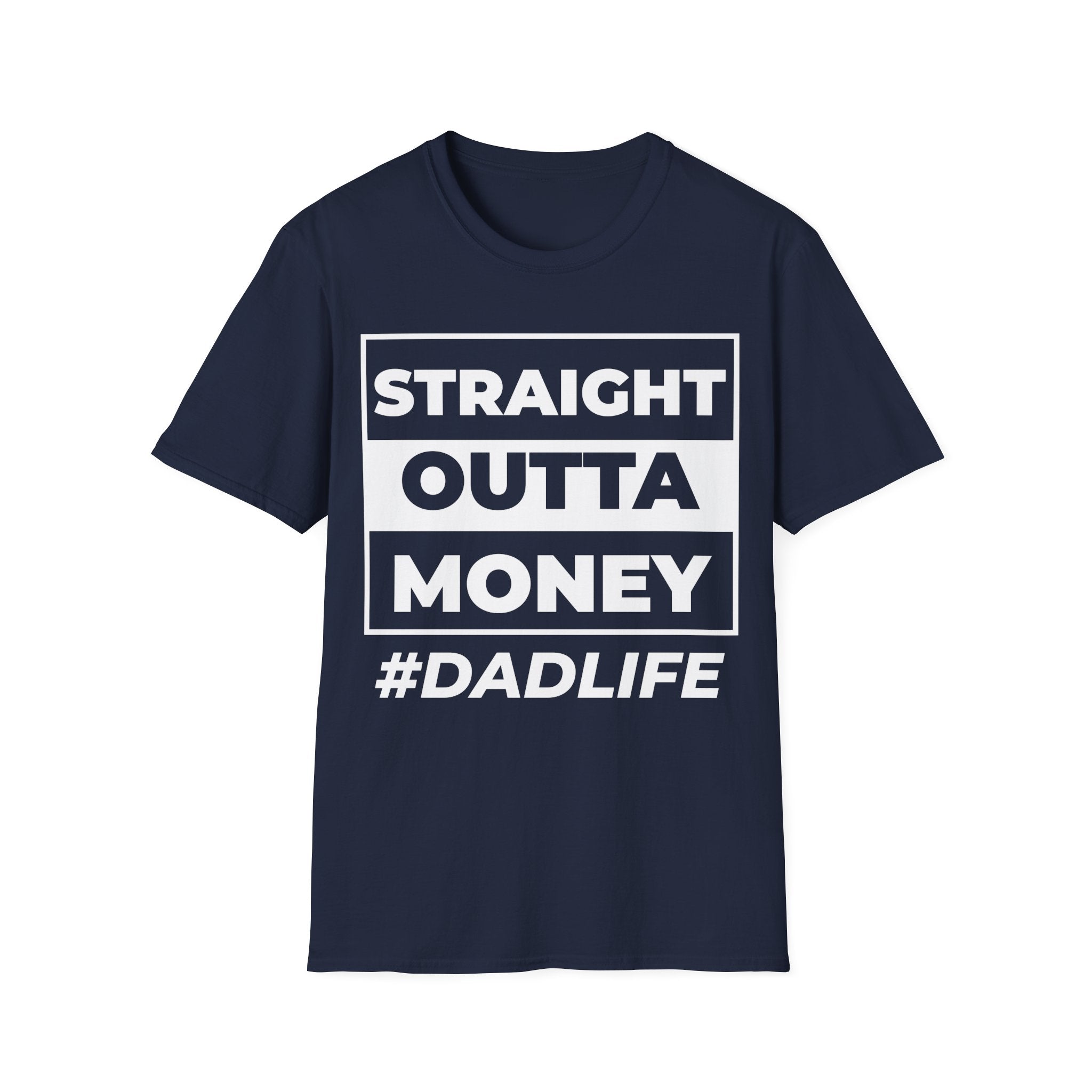 Straight Outta Money Dad Life Apparel for Fun Fathers - KoolKustoms