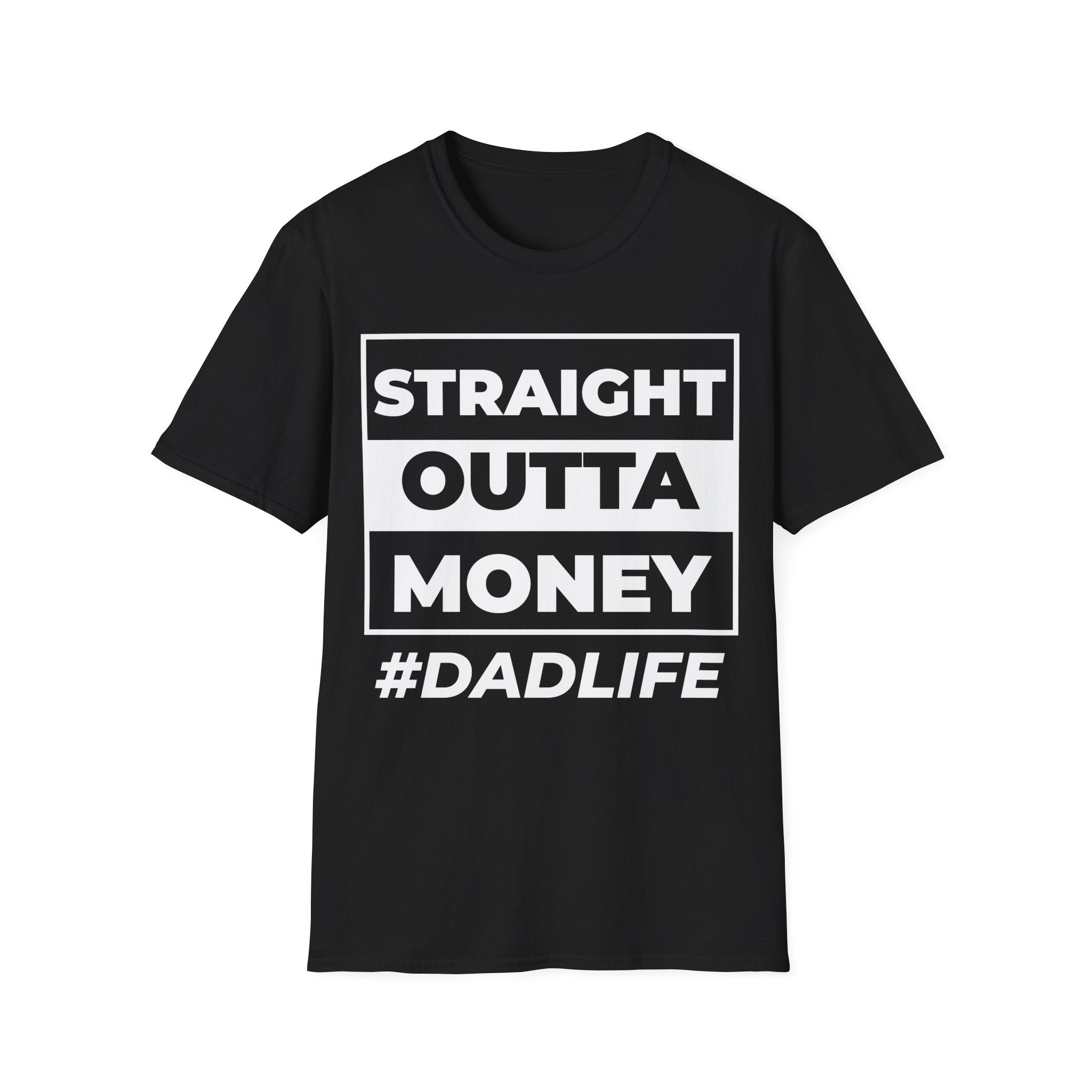 Straight Outta Money Dad Life Apparel for Fun Fathers - KoolKustoms